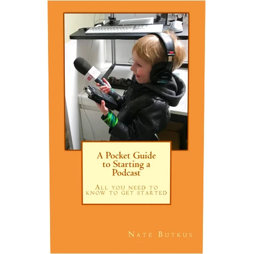 Nate E Butkus A Pocket Guide to Starting a Podcast