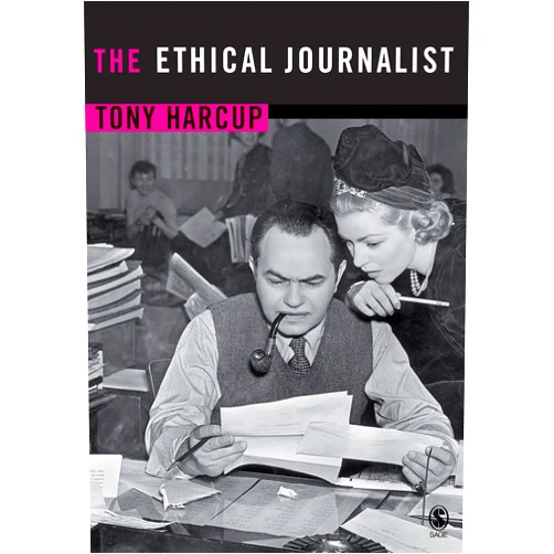 Tony Harcup The Ethical Journalist