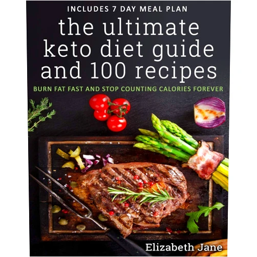 Elizabeth Jane The Ultimate Keto Diet Guide & 100 Recipes: Bonus 7 Day Meal Planner - Burn Fat Fast & Stop Counting