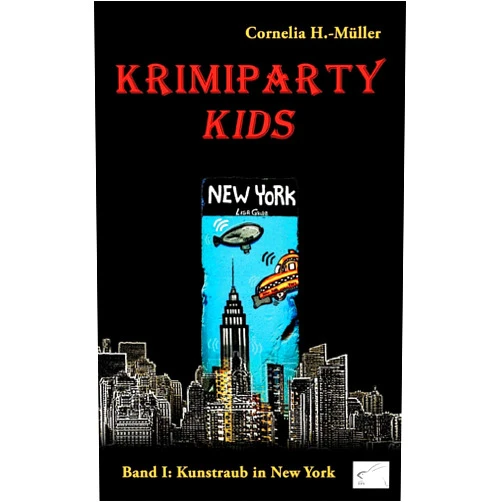 Cornelia H -Müller Krimiparty Kids: Kunstraub in New York: Band 1 (German Edition)