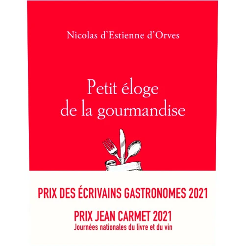 Nicolas D'ESTIENNE D'ORVES Petit éloge de la gourmandise