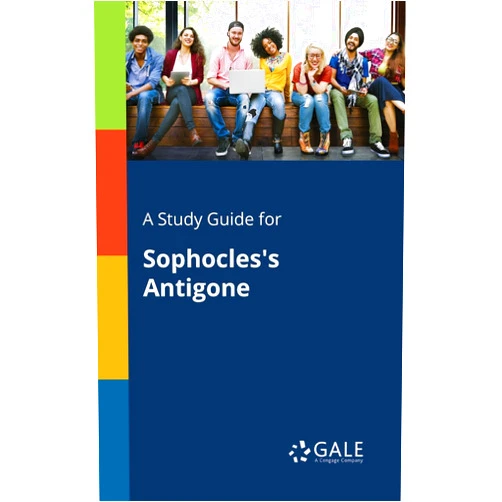 Cengage Learning Gale A Study Guide for Sophocles's Antigone (Drama for Students)