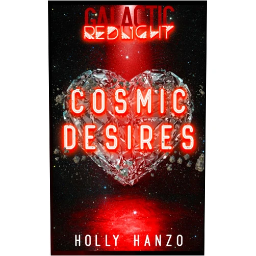 Holly Hanzo Cosmic Desires: Galactic Red Light