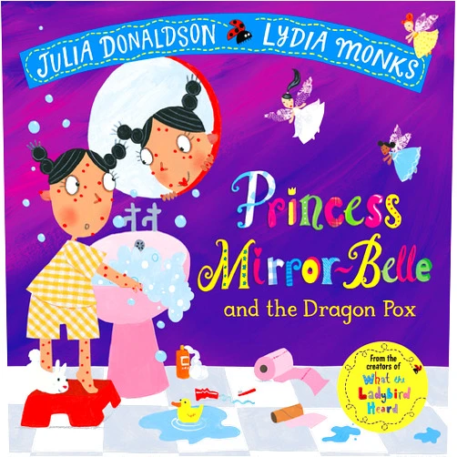 By Julia Donaldson (Author) Princess Mirror Belle & The Dragon Pox