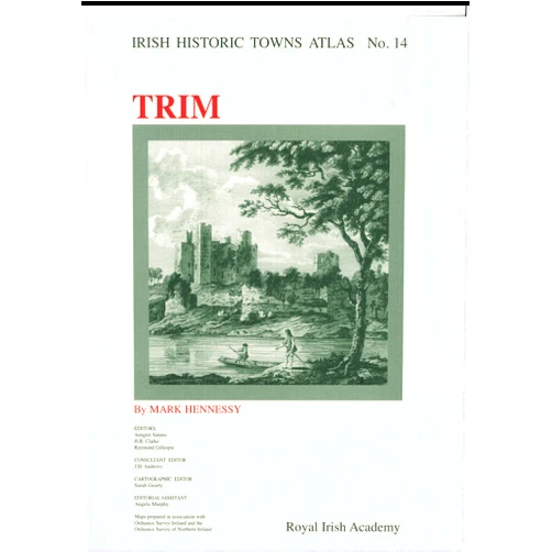 By Mark Hennessy (Author) Irish Historic Towns Atlas No. 14: Trim (14)