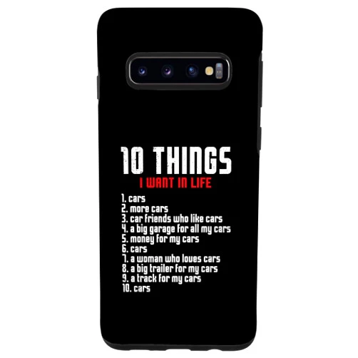 Funny Car Guy Enthusiast Gear Galaxy S10 10 Things I Want In My Life Funny Car Lovers Enthusiasts Men Case