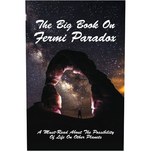Lauren Lumbert The Big Book On Fermi Paradox: A Must-Read About The Possibility Of Life On Other Planets