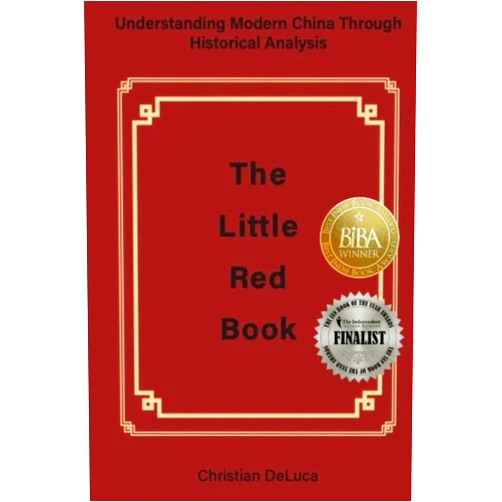 Christian DeLuca The Little Red Book: Understanding Modern China Through Historical Analysis