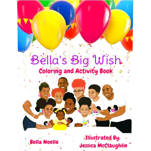 Bella N Jordan,Bella Noelle Jordan,Jessica McLaughlin,LaTishia L Jordan Bella's Big Wish Coloring & Activity Book (The Adventures of Bella Noelle)