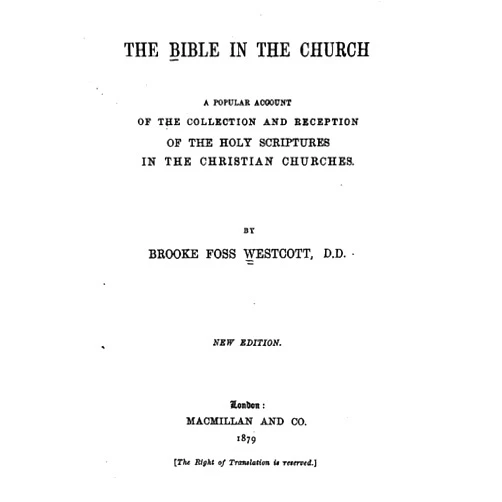By Brooke Foss Westcott (Author) Format: Kindle Edition The Bible in the Church,