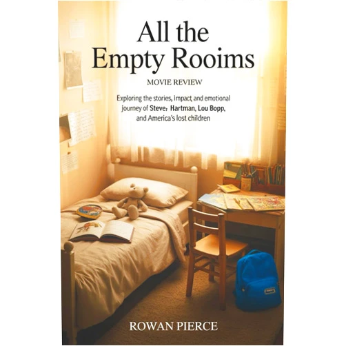 Rowan Pierce All the Empty Rooms: Movie Review: Exploring the Stories, Impact, and Emotional Journey of Steve Hartman, Lou Bopp, and America’s Lost Children