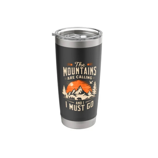 The Mountains Are Calling Adventure design The mountains are calling I must go hiking outdoor nature Stainless Steel Insulated Tumbler