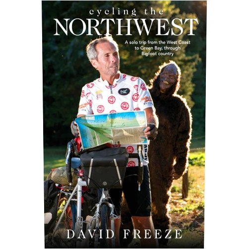 By David Freeze (Author), Kathy Chaffin (Editor), Andy Mooney (Designer) & 0 more Cycling the Northwest: A solo trip from the West Coast to Green Bay, through Bigfoot country
