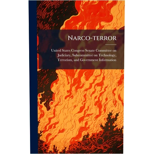 By United States Congress Senate Committ (Creator) Narco-terror
