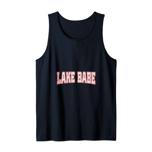 Lake Babe By Mindful Phrases Lake Babe Life Summer Vacation Beach, Camp,Swimming, Boating Tank Top