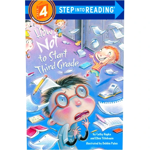 Cathy Hapka,Ellen Titlebaum,Debbie Palen How Not to Start Third Grade (Step into Reading 4)