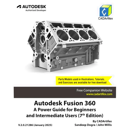 By CADArtifex (Author), John Willis (Author), Sandeep Dogra (Author) & 0 more Autodesk Fusion 360: A Power Guide for Beginners and Intermediate Users (7th Edition): 2025