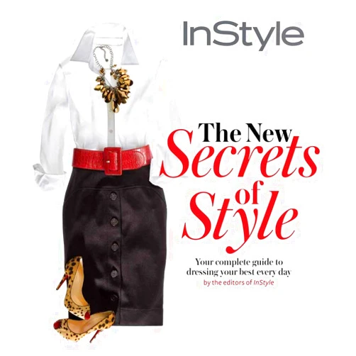 By The Editors of InStyle (Author) Instyle the New Secrets of Style: Your Complete Guide to Dressing Your Best Every Day