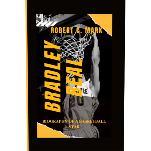 Robert C. Mark BRADLEY BEAL: Biography Of A Basketball Star