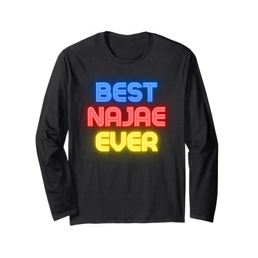 Najae Name Shirts & Gifts Best Najae Ever - Funny Najae Name Najae Long Sleeve T-Shirt