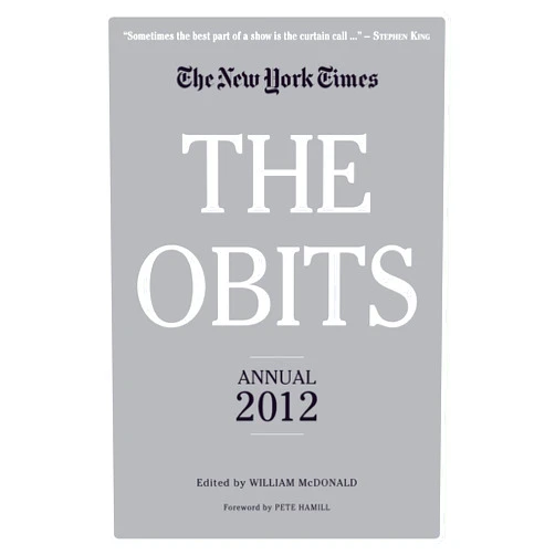 By William McDonald (Author), Pete Hamill (Foreword) The Obits: Annual 2012