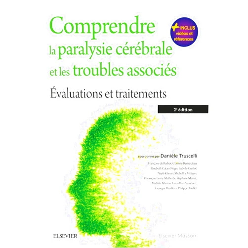 Danie`le Truscelli,Franoise De Barbot Comprendre La Paralysie Cérébrale Et Les Troubles Associés: Évaluations Et Traitements (French Edition)