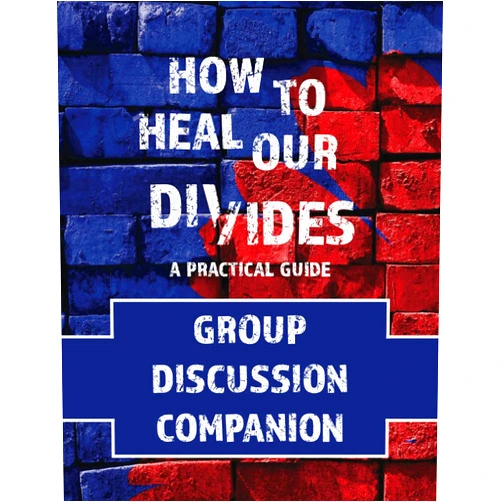 Brian Allain,Adam Thomas How to Heal Our Divides - Group Discussion Companion