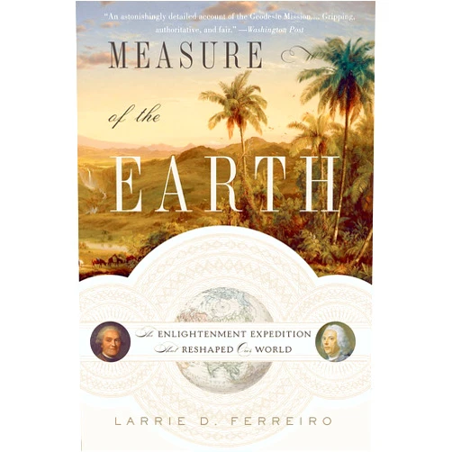 Middle English Edition by Larrie D. Ferreiro (Author) Measure of the Earth by Larrie D. Ferreiro (11-Jul-2013) Paperback