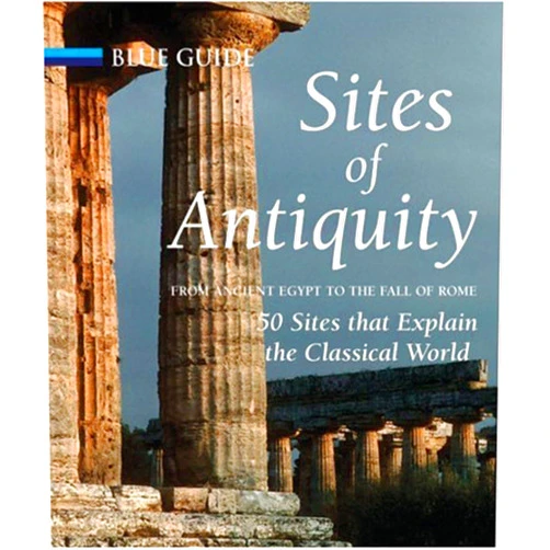 By Charles Freeman (Author) Sites of Antiquity: From Ancient Egypt to the Fall of Rome (Travel Series)