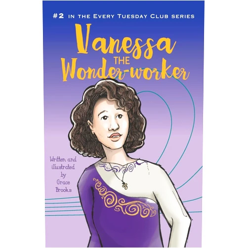 Grace Brooks Vanessa the Wonder-worker (Every Tuesday Club)