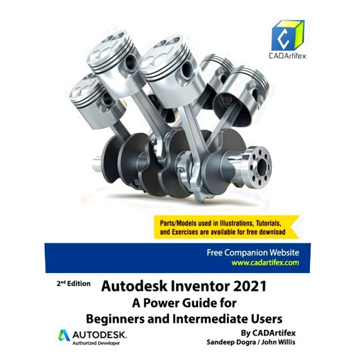 By CADArtifex (Author), John Willis (Author), Sandeep Dogra (Author) & 0 more Autodesk Inventor 2021: A Power Guide for Beginners and Intermediate Users