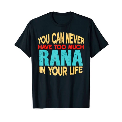 Novelty Given First Name Tee Named Custom Merch Funny Rana Personalized Tshirt First Name Joke Item T-Shirt
