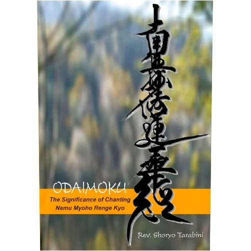 Rev. Shoryo Tarabini ODAIMOKU The Significance of Chanting Namu Myoho Renge Kyo