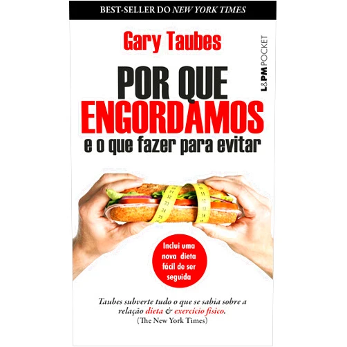 Portuguese Edition by Gary Taubes (Author) Por que engordamos e o que fazer para evitar (Em Portugues do Brasil)