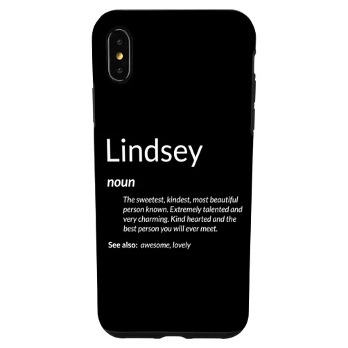 Fun Awesome Lindsey's Apparel iPhone XS Max Lindsey Is Kind Hearted Funny Name Definition Lindsey Case