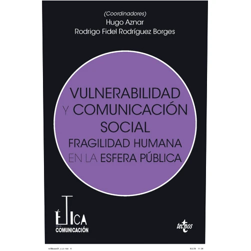 Spanish Edition by Hugo Aznar Gómez (Author), Rodrigo Fidel Rodríguez Borges (Author) Format: Kindle Edition Vulnerabilidad y comunicación social: Fragilidad humana en la esfera pública (Spanish Edition)