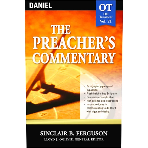 Sinclair B. Ferguson The Preacher's Commentary - Vol. 21- Daniel