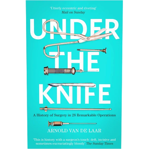 By Arnold van de Laar (Author) Under The Knife