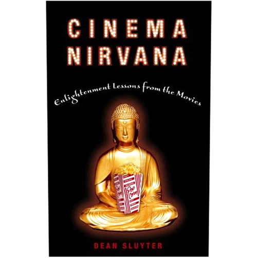 By Dean Sluyter (Author) Format: Kindle Edition Cinema Nirvana: Enlightenment Lessons from the Movies