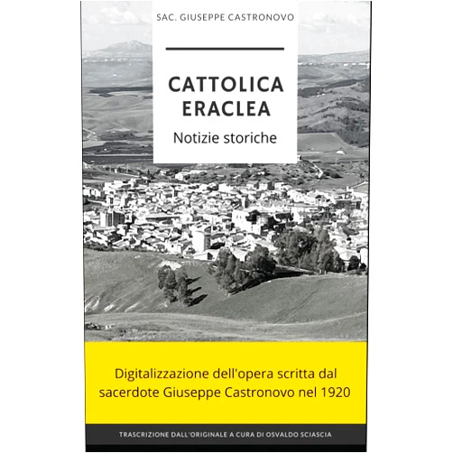 Sac. Giuseppe Castronovo PROEMIO: Notizie storiche di Cattolica Eraclea (Italian Edition)