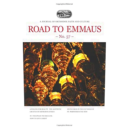 Road to Emmaus Foundation,Dr. Timothy Patitsas,Bruce Petersen,Mother Nectaria McLees,St. Theophan the Recluse,St. Porphyrios the New Road to Emmaus No. 57: A Journal of Orthodox Faith and Culture
