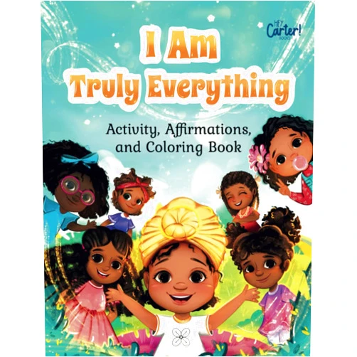 Dr. Thomishia Booker I Am Truly Everything: Activity, Coloring, and Affirmations