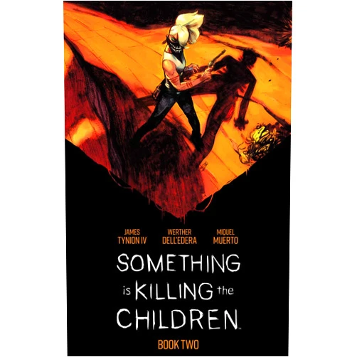 James Tynion IV,Werther Dell’Edera Something is Killing the Children Book Two Deluxe Edition