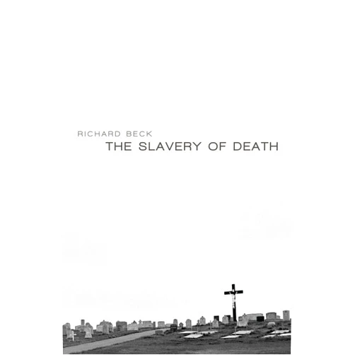By Richard Beck (Author) The Slavery of Death