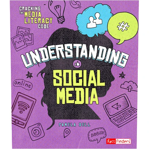 By Pamela Dell (Author) Format: Kindle Edition Understanding Social Media (Cracking the Media Literacy Code)