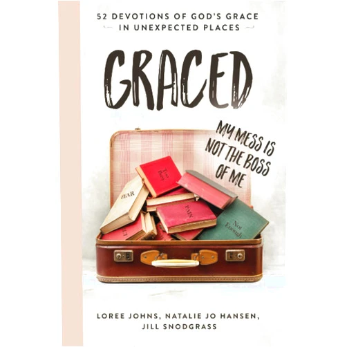 By Loree Johns (Author), Jill Snodgrass (Author), Natalie Hansen (Author) & 0 more GRACED: My Mess Is Not The Boss Of Me