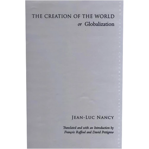 By Jean-Luc Nancy (Author), François Raffoul (Translator), David Pettigrew (Translator) & 0 more The Creation of the World or Globalization (SUNY Series in Contemporary French Thought)
