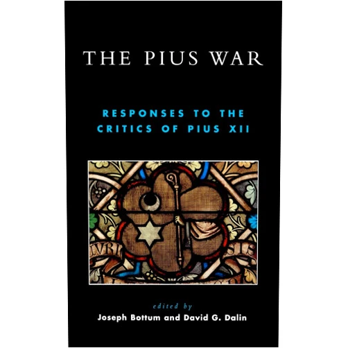 By William Doino (Author), Joseph Bottum (Author), David G. Dalin (Author) & 0 more The Pius War: Responses to the Critics of Pius XII