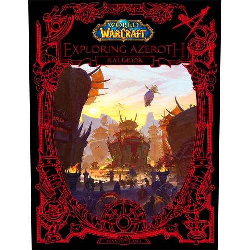 Sean Copeland,Blizzard Entertainment World of Warcraft: Exploring Azeroth: Kalimdor (Exploring Azeroth, 2)