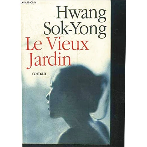 Unknown Edition by Hwang Sok-yong (Author) Le vieux jardin